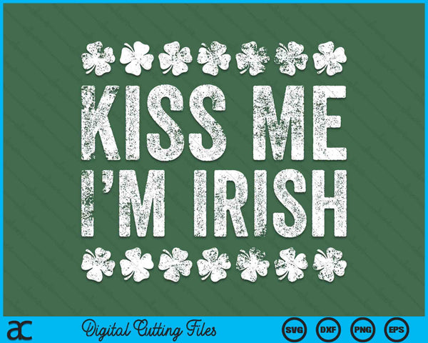 Kiss Me I'm Irish St Patrick's Day SVG PNG Digital Printable Files