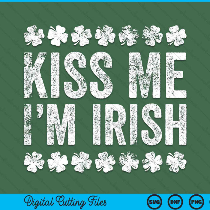 Kiss me I'm Irish St Patrick's Day SVG cut file