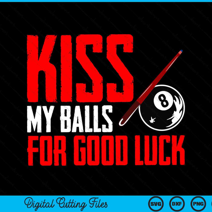Kiss my balls for good luck billards 8 ball pool SVG cut file