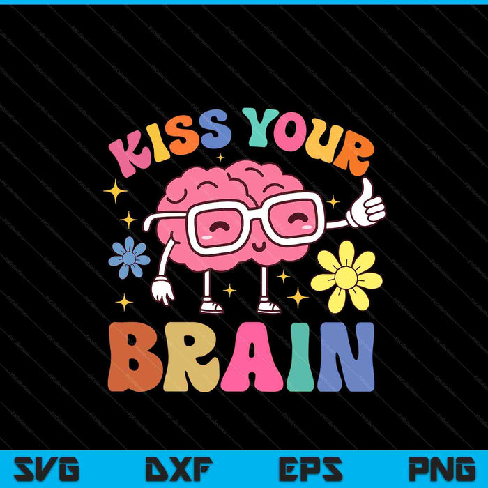 Kiss Your Brain Cute Teacher Appreciation Back To School SVG PNG Digital Printable Files