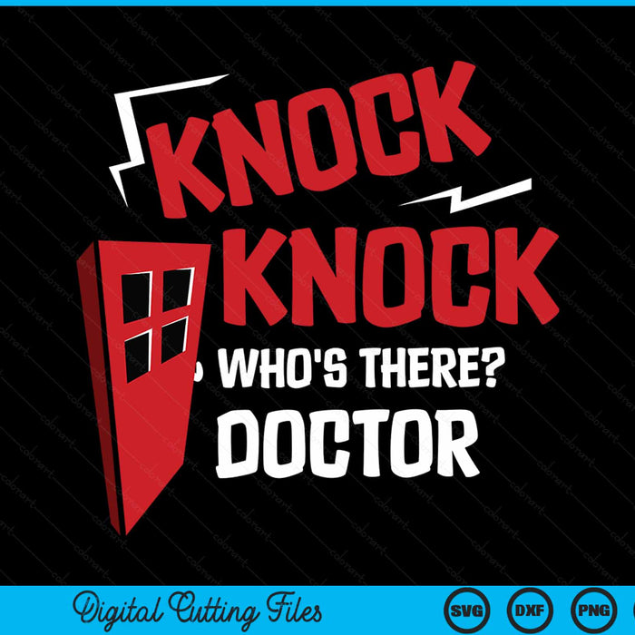 Knock knock who's there doctor SVG cut file
