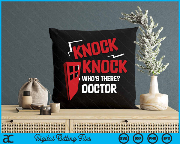 Knock Knock Who's There Doctor SVG PNG Digital Cutting Files