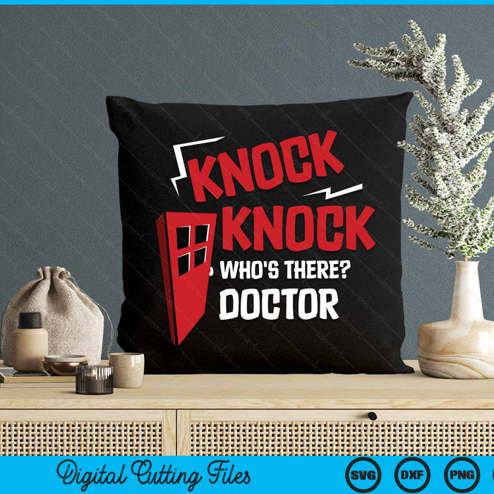 Knock Knock Who's There Doctor SVG PNG Digital Cutting Files