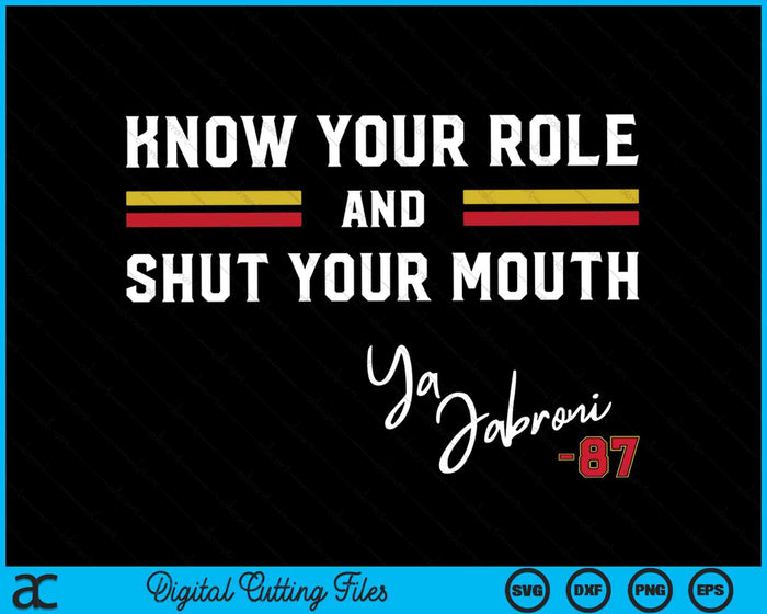 Know Your Role and Shut Your Mouth SVG PNG Digital Cutting Files