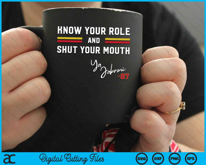 Know Your Role and Shut Your Mouth SVG PNG Digital Cutting Files