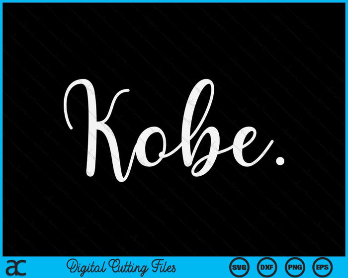 Kobe - Handwritten Name SVG PNG Digital Cutting File