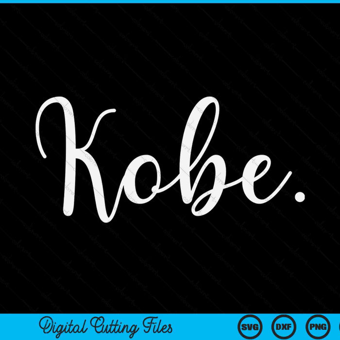 Kobe - Handwritten Name SVG PNG Digital Cutting File