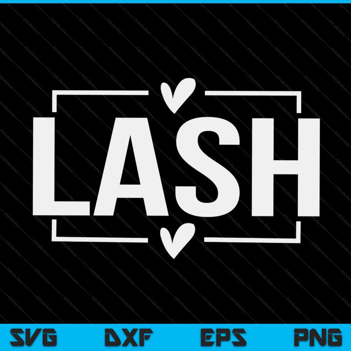 LASH Artist Lash Stylist Eyelash Technician Lash Tech SVG PNG Digital Cutting Files