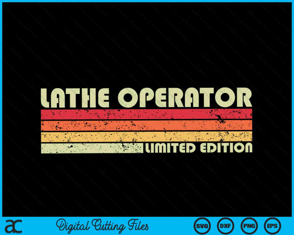 LATHE OPERATOR Funny Job Title Profession Birthday Worker SVG PNG Cutting Printable Files