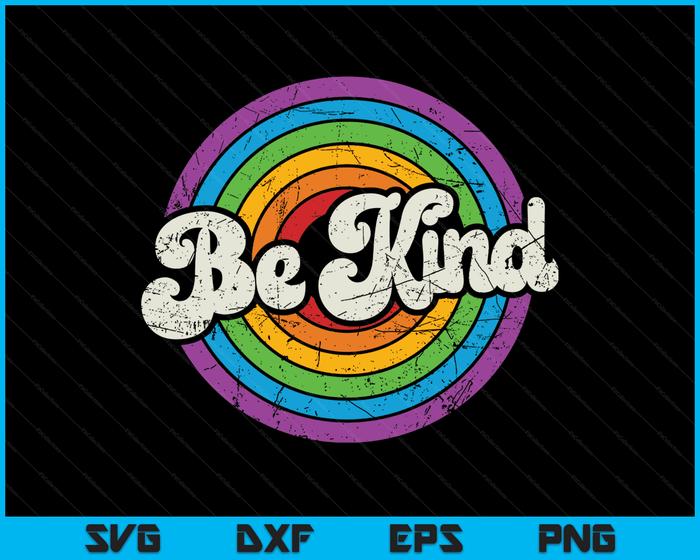 LGBTQ Be Kind Gay Pride LGBT Ally Rainbow Flag Retro Vintage SVG PNG Digital Cutting Files