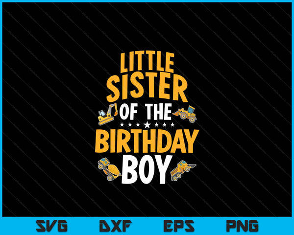 Little sister of the birthday boy construction worker bday party SVG cut file