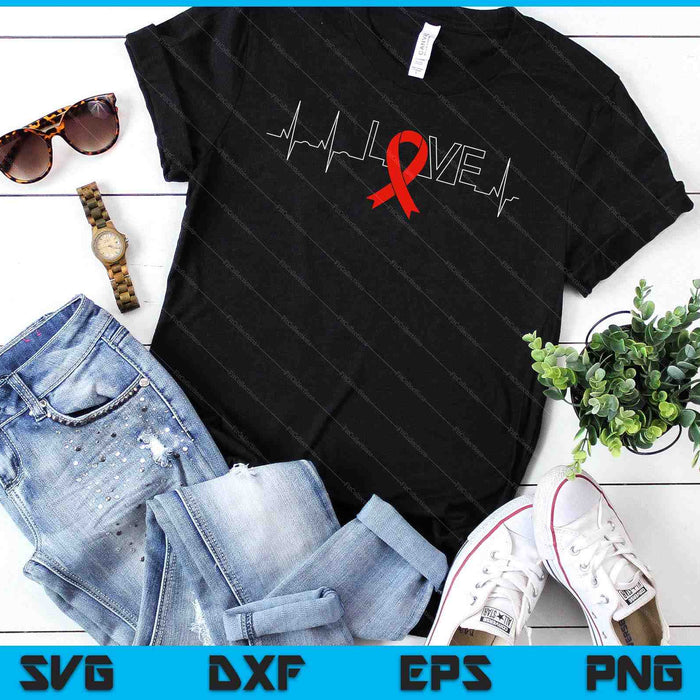 LOVE HIV Awareness Month Shirts AIDS Awareness SVG PNG Digital Cutting Files