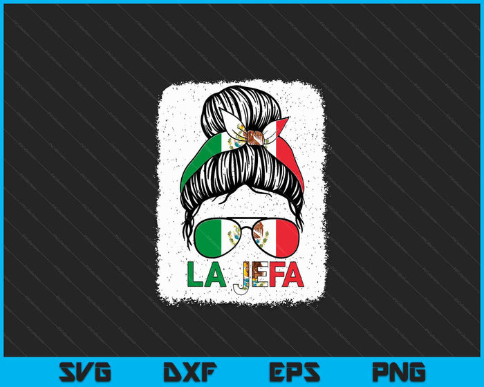 La-Jefa Shirt Women Mexican Flag Funny Mexico Mom Mother Day SVG PNG Digital Printable Files