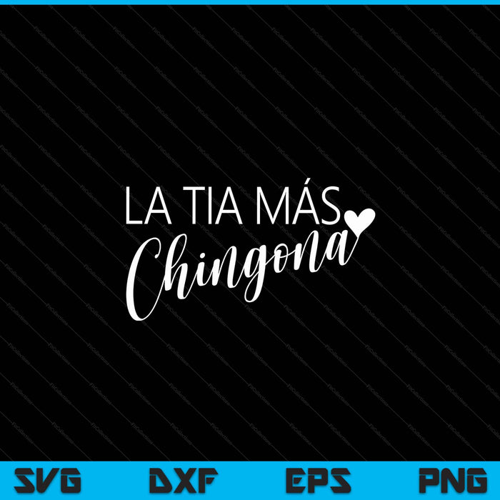 La tia mas chingona aunt heart SVG cut file