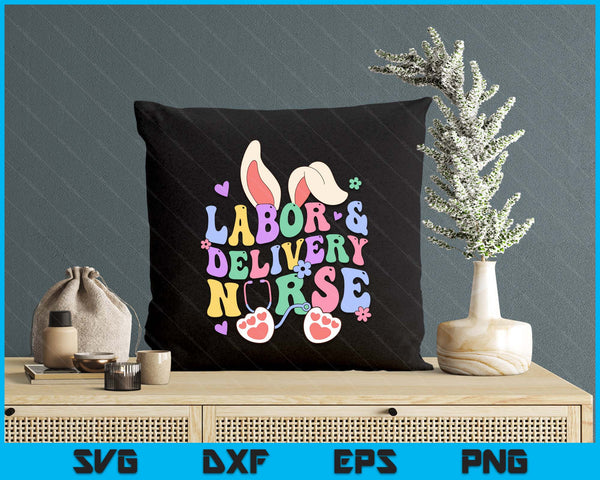 Labor And Delivery Nurse Bunny L&D Nurse Happy Easter Day SVG PNG Digital Printable Files