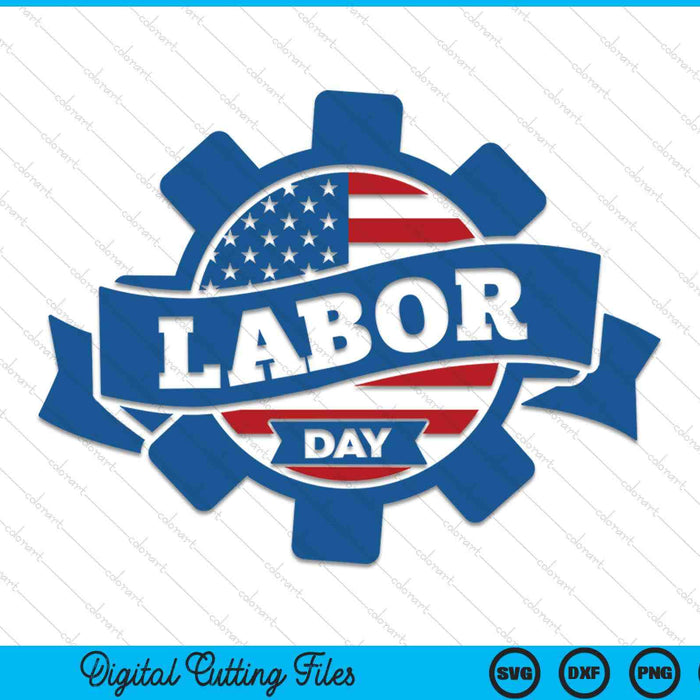 Labor Day SVG PNG Digital Cutting Files