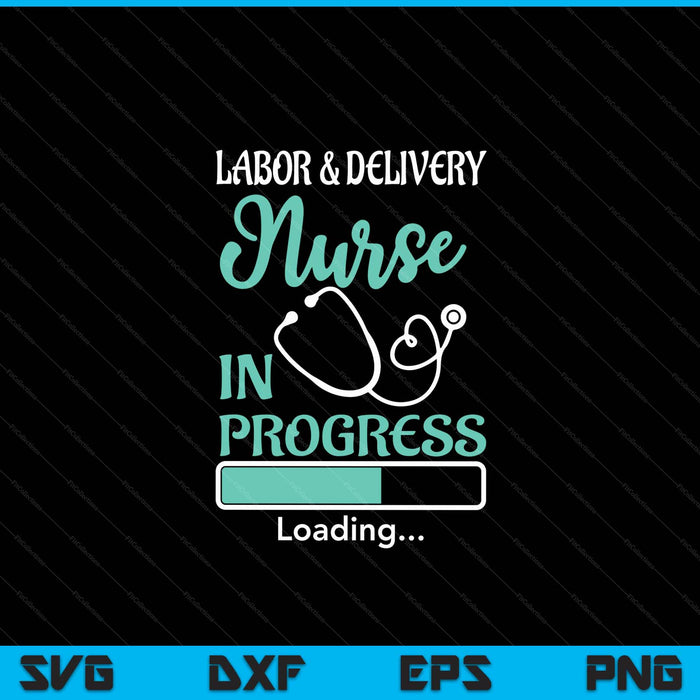 Labor & Delivery Nurse In Progress Loading Student SVG PNG Digital Cutting Files