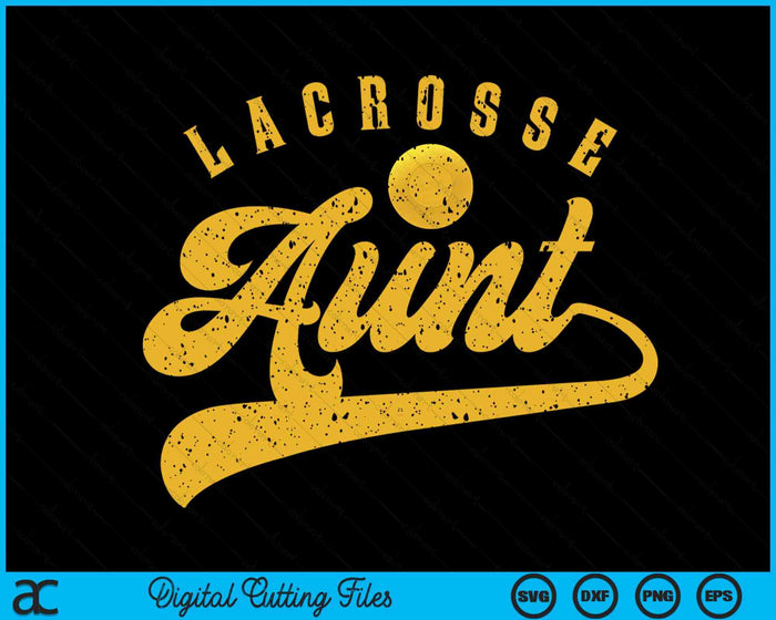 Lacrosse Aunt SVG PNG Digital Printable Files