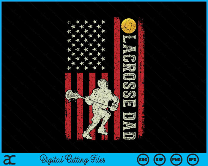 Lacrosse Dad US Flag Gifts For Dad Men Patriotic Fathers Day SVG PNG Digital Printable Files