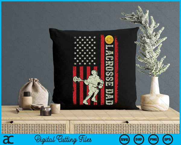 Lacrosse Dad US Flag Gifts For Dad Men Patriotic Fathers Day SVG PNG Digital Printable Files