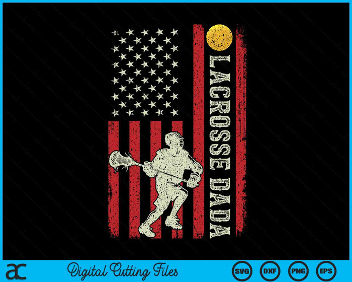 Lacrosse Dada US Flag Gifts For Dada SVG PNG Digital Printable Files