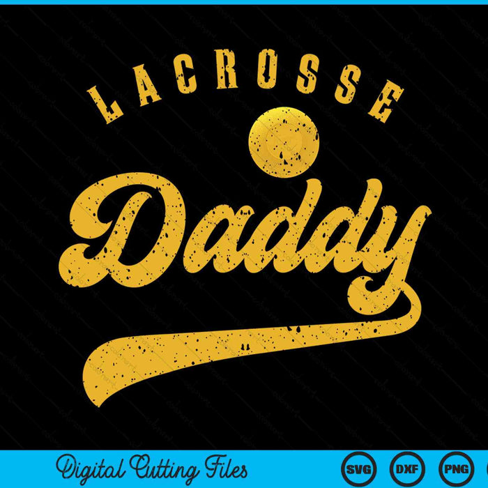 Lacrosse daddy SVG cut file