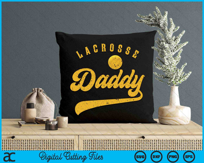 Lacrosse Daddy SVG PNG Digital Printable Files