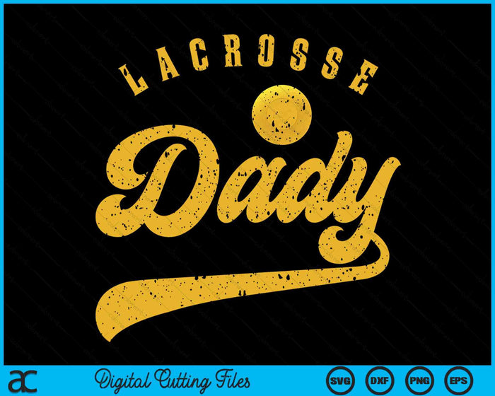 Lacrosse Dady SVG PNG Digital Printable Files