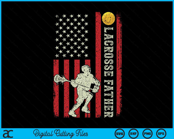 Lacrosse father US flag for father SVG cut file