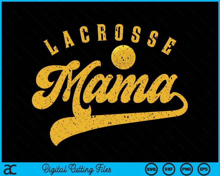 Lacrosse Mama SVG PNG Digital Printable Files