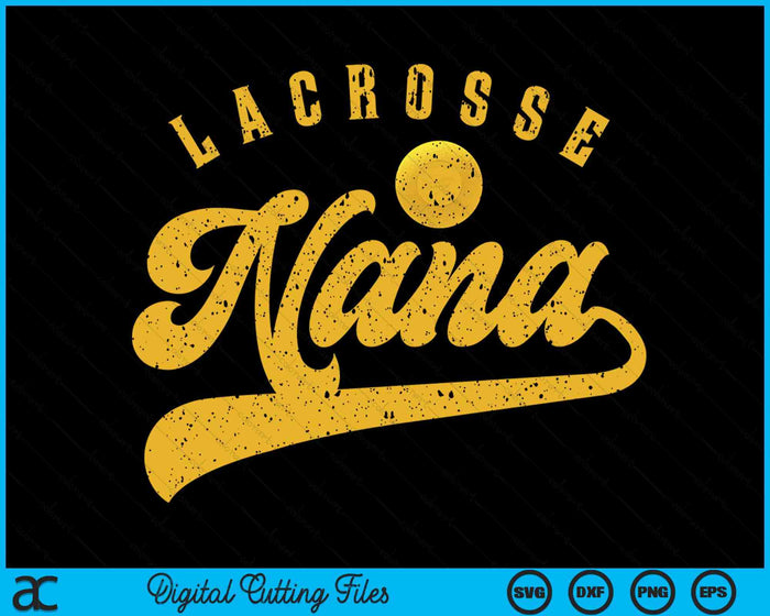 Lacrosse Nana SVG PNG Digital Printable Files