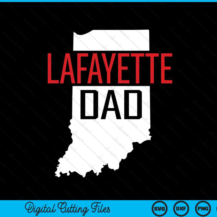 Lafayette Dad Indiana State Map SVG PNG Digital Printable Files