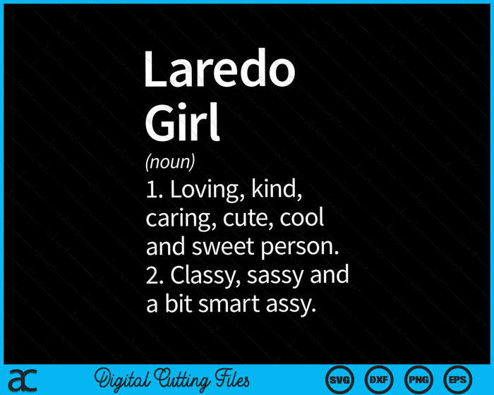 Laredo Girl TX Texas Home Roots SVG PNG Cortar archivos imprimibles