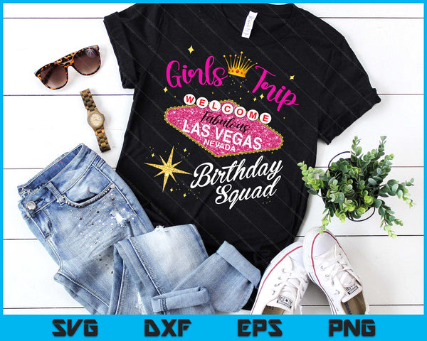 Las Vegas Girls Trip Shirts Women Party Vegas Birthday Squad SVG PNG Digital Printable Files