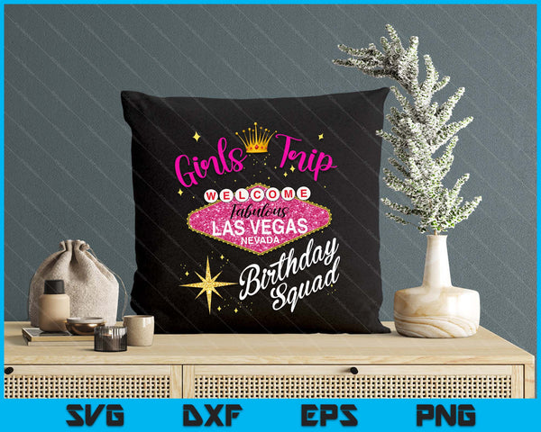 Las Vegas Girls Trip Shirts Women Party Vegas Birthday Squad SVG PNG Digital Printable Files