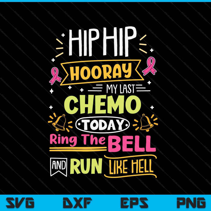 Last chemo today ring the bell breast cancer warrior SVG cut file