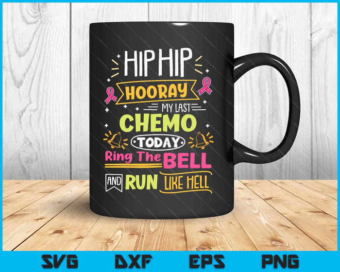 Last Chemo Today Ring The Bell Breast Cancer Warrior SVG PNG Digital Printable Files