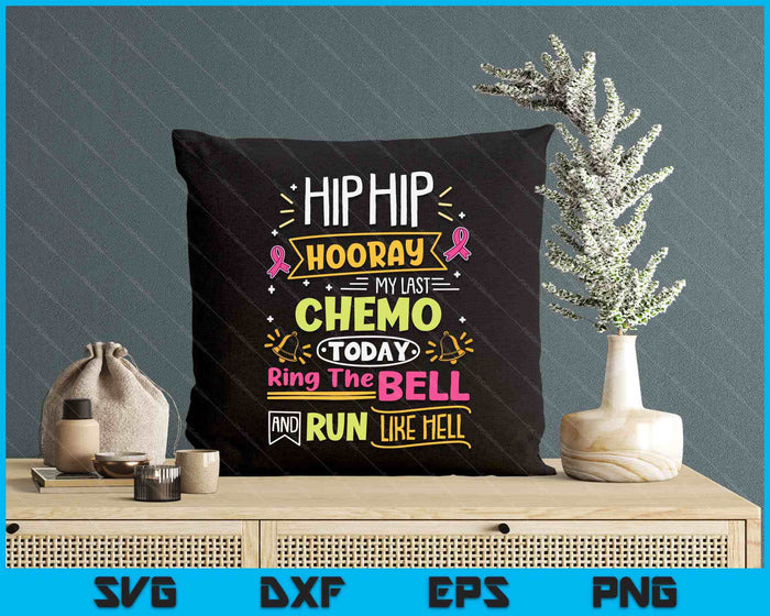 Last Chemo Today Ring The Bell Breast Cancer Warrior SVG PNG Digital Printable Files