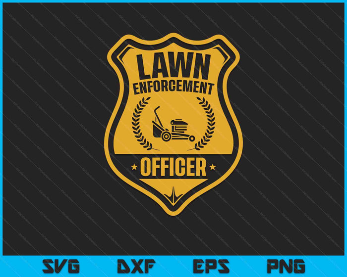 Lawn Enforcement Officer Shirt Gardening Lawn Mower SVG PNG Digital Printable Files