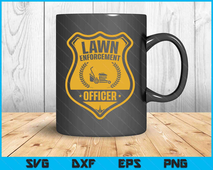 Lawn Enforcement Officer Shirt Gardening Lawn Mower SVG PNG Digital Printable Files