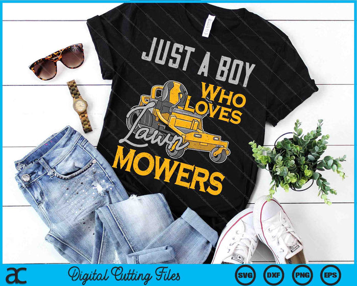 Lawn Mowing Just a Boy Who Loves Mowers Gardener SVG PNG Digital Cutting Files