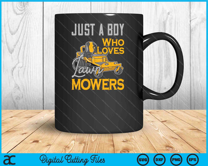 Lawn Mowing Just a Boy Who Loves Mowers Gardener SVG PNG Digital Cutting Files