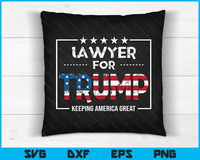 Lawyer For Trump Keeping America Great SVG PNG Digital Cutting Files