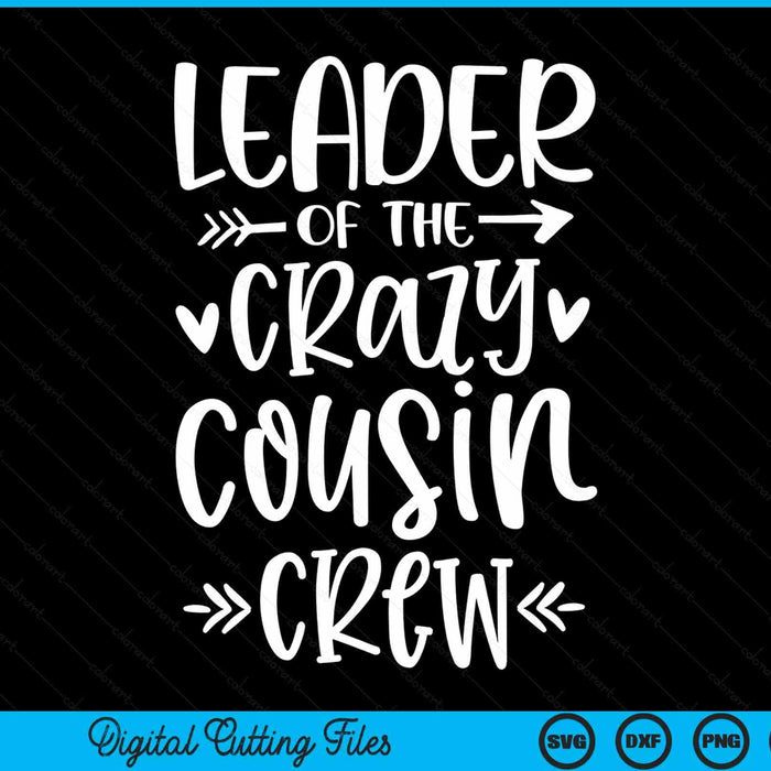 Leader of the crazy cousin crew SVG cut file