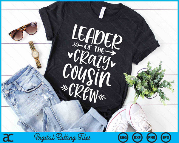 Leader Of The Crazy Cousin Crew SVG PNG Digital Cutting Files