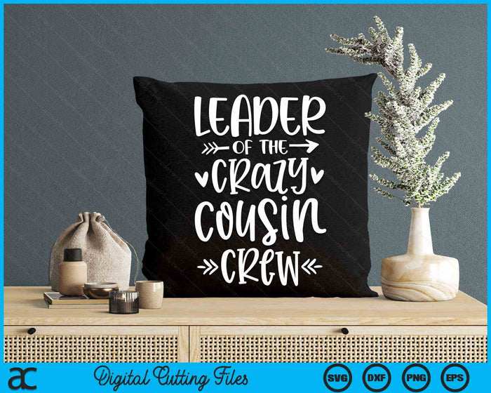 Leader Of The Crazy Cousin Crew SVG PNG Digital Cutting Files