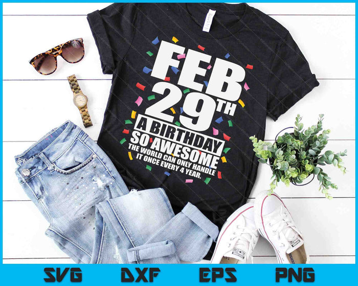 Leap Year Birthday Feb 29th Birthday Leap Day Birthday SVG PNG Digital Printable Files