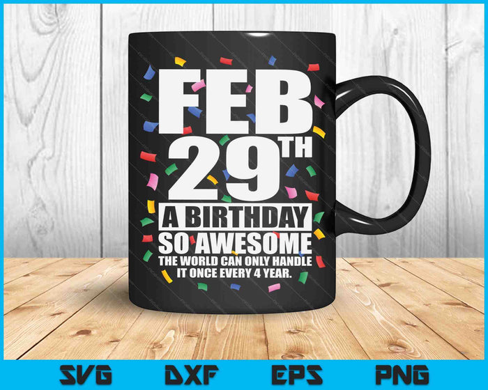 Leap Year Birthday Feb 29th Birthday Leap Day Birthday SVG PNG Digital Printable Files