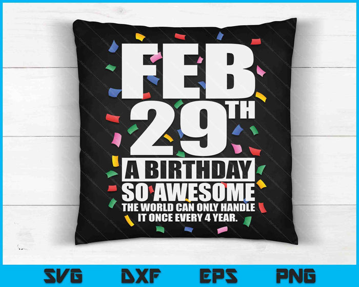 Leap Year Birthday Feb 29th Birthday Leap Day Birthday SVG PNG Digital Printable Files