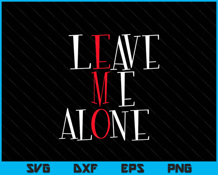 Leave Me Alone Emo Clothes Emocore Emo Music Fan SVG PNG Digital Printable Files